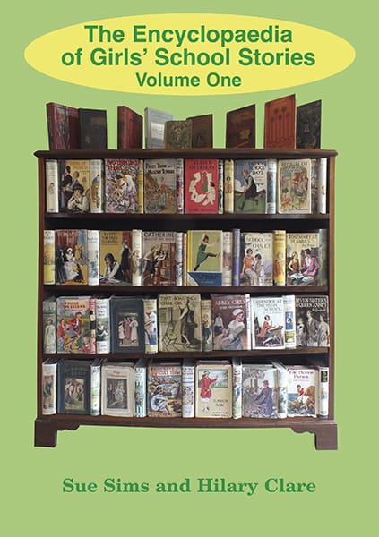Encyclopaedia of Girls' School Stories 01 (Volume One) by Sue Sims and Hilary Clare