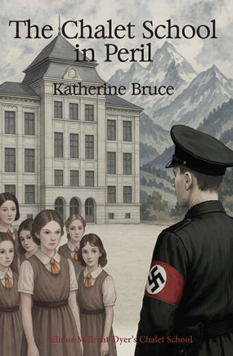 CS 14+ The Chalet School in Peril by Katherine Bruce