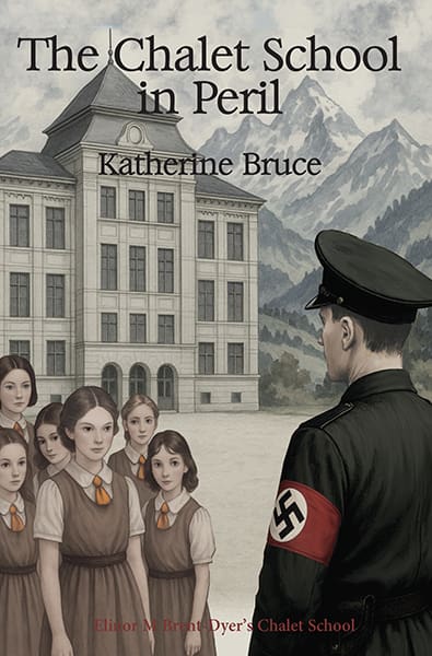 CS 14+ The Chalet School in Peril by Katherine Bruce