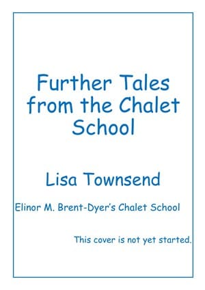 CS Further Tales from the Chalet School by Lisa Townsend